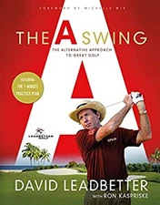 The a Swing : The Alternative Approach to Great Golf Hardcover
