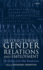 Crompton - Restructuring Gender Relations and Employment  The Decline  - X555z