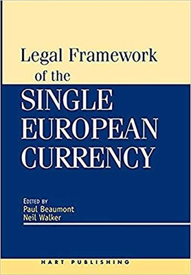 Legal Framework of the Single European Currency,P. R. Beaumont,