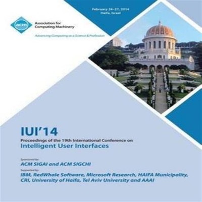 Iui 14 19th International Conference on Intelligent User Interfac