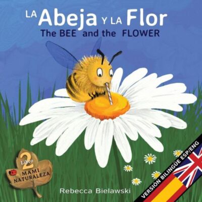 La Abeja Y La Flor - The Bee And The Flower: Version Biling?E Espa?Ol/Ingl?...