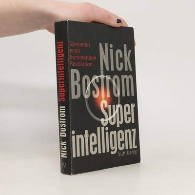 Superintelligenz: Szenarien einer kommenden Revolution  |  Nick Bostrom