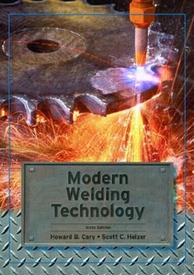 Modern Welding Technology Paperback Scott, Cary, Howard Helzer