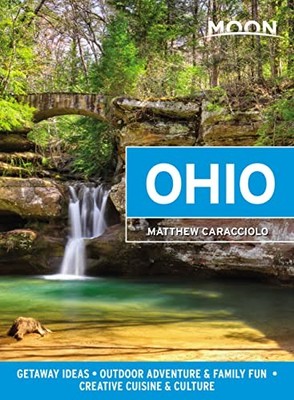 Moon Ohio (First Edition): Getaway ..., Caracciolo, Mat