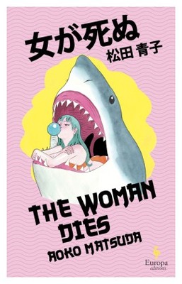The Woman Dies | Matsuda, Aoko | Kartoniert | 9781787705876