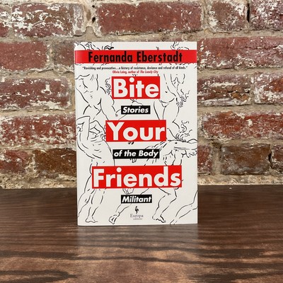 Bite Your Friends By Eberstadt, Fernanda