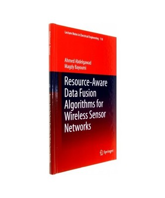 Resource-Aware Data Fusion Algorithms for Wireless Sensor Networks, Magdy Bayoum