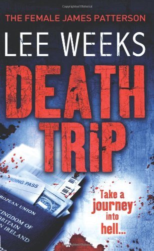 Death Trip By Lee Weeks. 9781847561268
