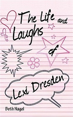Life and Laughs of Lexi Dresden, Paperback by Nagel, Beth, Brand New, Free P&...
