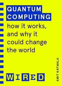 Quantum Computing (WIRED guides): How It Works and ... | Buch | Zustand sehr gut