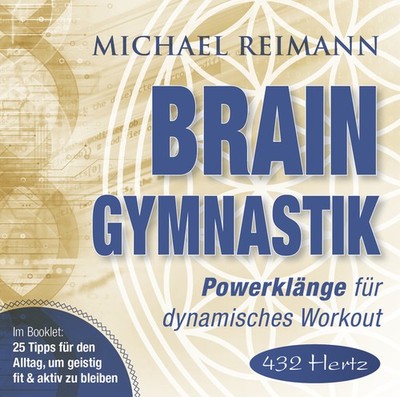 Brain Gymnastik [432 Hertz] Michael Reimann