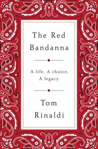 Das rote Bandanna: Ein Leben. nach Wahl. ein Vermächtnis. von Tom Rinaldi: Neu - Bild 1 von 1