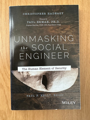 Unmasking the Social Engineer: The Human Element of Security
