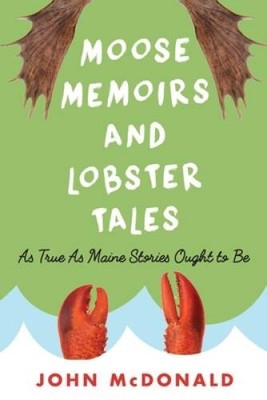 Moose Memoirs and Lobster Tales: As True as Maine Stories - VERY GOOD