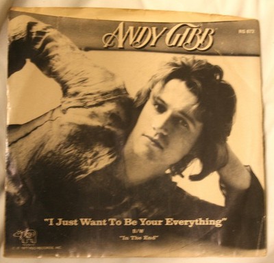 Andy Gibb I Just Want To Be Your Everything In The End  45 Vinyl The Bee Gees