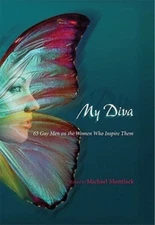 My Diva : 65 Gay Men on the Women Who Inspire Them Hardcover