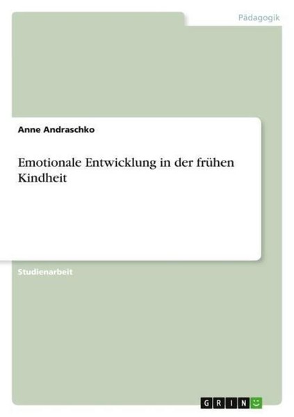 Emotionale Entwicklung In Der FrüHen Kindheit Anne Andraschko-image
