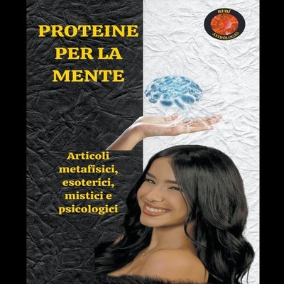 Proteine Per La Mente Angeline A. Rubi Paperback Draft2Digital