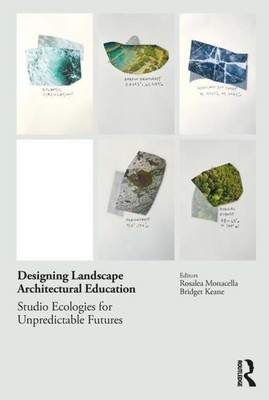 Designing Landscape Architectural Education | Rosalea Monacella (u. a.) | Buch