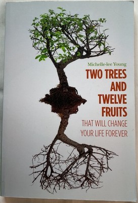 Two Trees and Twelve Fruits That Will Change Your Life Forever by M Young (2013)
