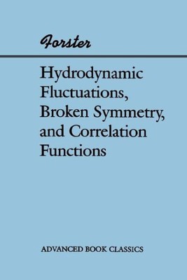 Hydrodynamic Fluctuations, Broken Symmetry, and Correlation Functions, Paperb...