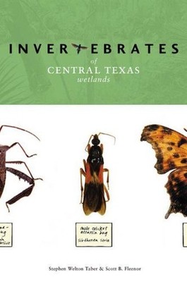 Invertebrates of Central Texas Wetlands by Stephen Welton Taber (English) Paperb