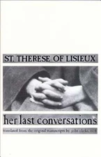 St. Therese of Lisieux: Her Last Conversations by John Clarke: Used