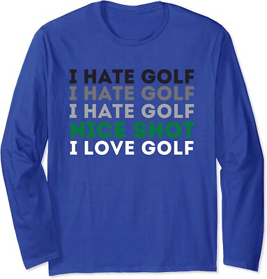 I Hate Golf Nice Shot I Love Golf Sports Cool Gift Long Sleeve T-Shirt