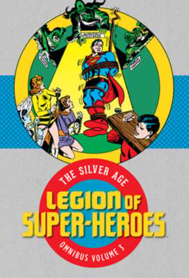 Legion of Super-Heroes: The Silver Age Omnibus Vol. 3 by Various: Used