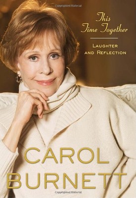 This Time Together: Laughter and Reflection, Carol Burnett - 97803