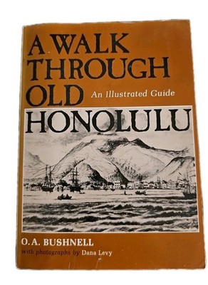 A Walk Through Old Honolulu O.A. Bushnell Illustrated Guide Kapa Assoc
