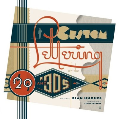Custom Lettering of the 20s and 30s, Paperback by Hughes, Rian (EDT); Cabarga...