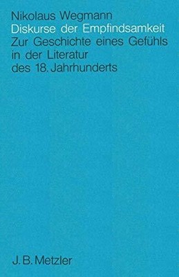 Diskurse der Empfindsamkeit: Zur Geschichte eines Gefühls in Buch J.B. Metzler