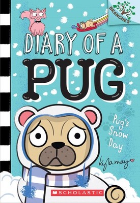 Pug s Snow Day: A Branches Book (Diary of a Pug #2) - May, Kyla - Good - S...