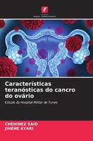 CaracteríSticas TeranóSticas Do Cancro Do OváRio Chehinez Said