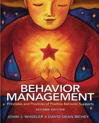 Behavior Management: Principles and - Paperback, by Wheeler John J.; - Very Good