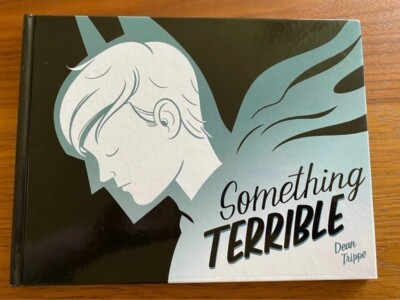 SOMETHING TERRIBLE By Dean Trippe - Hardcover