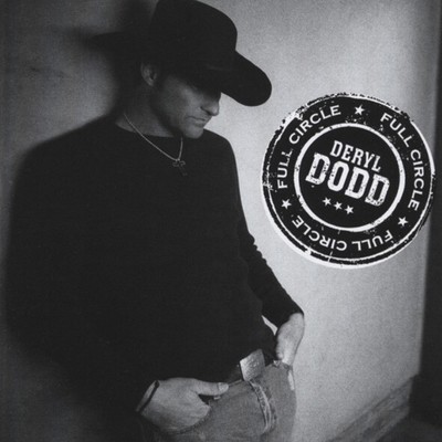 Deryl Dodd - Full Circle (2006) - Charts/Contemporary Country