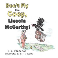 E. B. Fletcher | Don't Fly The Coop, Lincoln Mccarthy! | Taschenbuch | Englisch