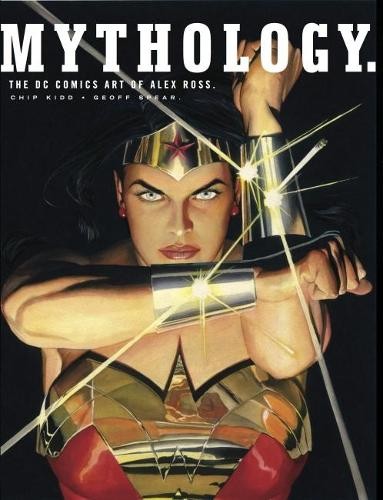 Mythology: The DC Comics Art of Alex Ross by Alex Ross, Chip ... - 9781789090727