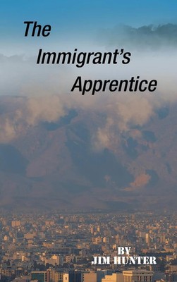 The Immigrant's Apprentice | Jim Hunter | Buch | Gebunden | Englisch | 2022