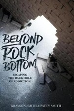 Beyond Rock Bottom: Escaping the Dark Hole of Addiction by Patty Lynn Smith
