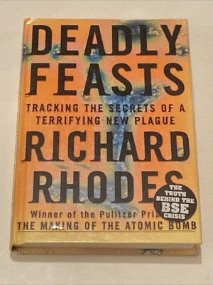 Deadly Feasts by Richard Rhodes (Hardcover 1997)