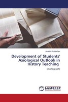 Development Of Students' Axiological Outlook In History Teaching (Monograph)