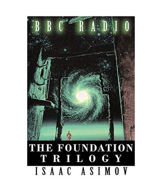 The Foundation Trilogy (Adapted by BBC Radio), Isaac Asimov