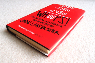 Whoops!: Why everyone owes everyone and no one can pay (First Edition)