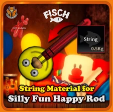 [FISCH] - String Material - [Silly Fun Happy Rod]