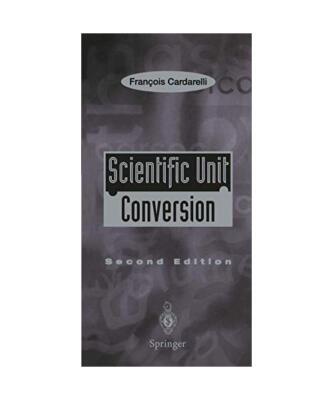 Scientific Unit Conversion: A Practical Guide to Metrication, Francois Cardarell