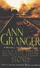Beneath These Stones (A Mitchell & Markby Mystery) By Ann Grang 
