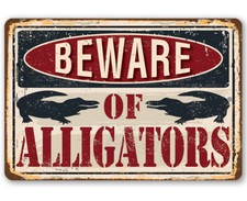 Metal Sign-Beware of Alligator- 8"x12" Use Indoor/Outdoor-Great Swamp Home Sign
